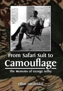 portada From Safari Suit to Camouflage: The Memoirs of George Selby (en Inglés)