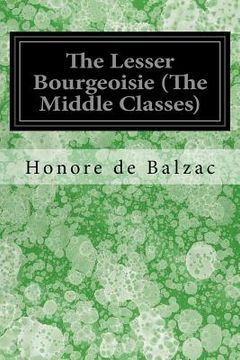 portada The Lesser Bourgeoisie (The Middle Classes) (en Inglés)