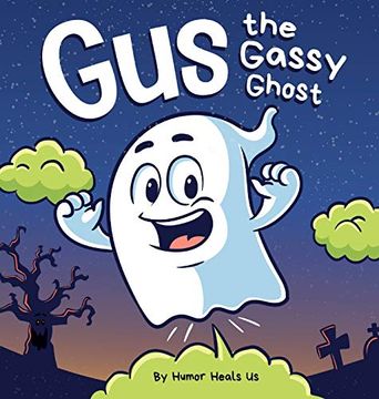 portada Gus the Gassy Ghost: A Funny Rhyming Halloween Story Picture Book for Kids and Adults About a Farting Ghost, Early Reader (25) (Farting Adventures) (in English)