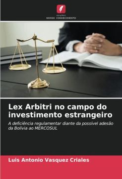 portada Lex Arbitri no Campo do Investimento Estrangeiro: A Deficiência Regulamentar Diante da Possível Adesão da Bolívia ao Mercosul (in Portuguese)