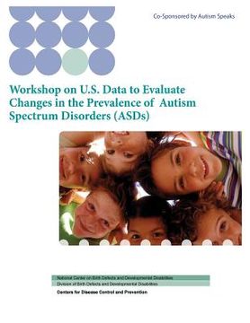 portada Workshop on U.S. Data to Evaluate Changes in the Prevalence of Autism Spectrum Disorders (ASDs) (en Inglés)