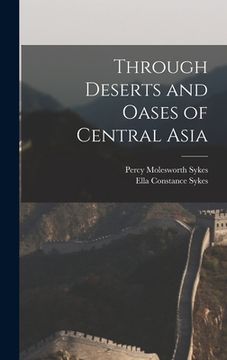portada Through Deserts and Oases of Central Asia (en Inglés)