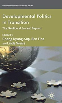 portada Developmental Politics in Transition: The Neoliberal era and Beyond (International Political Economy Series) (en Inglés)