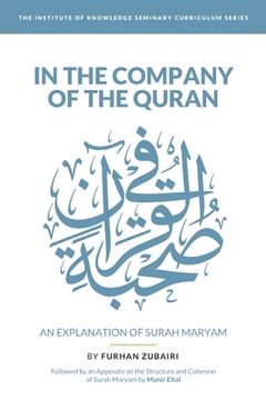 portada In the Company of the Quran - an Explanation of Sūrah Maryam