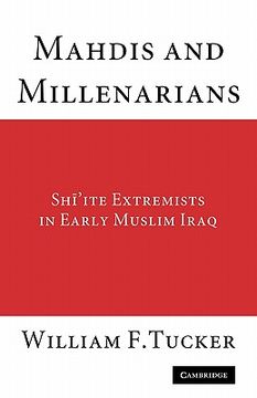 portada Mahdis and Millenarians: Shi'ite Extremists in Early Muslim Iraq (en Inglés)
