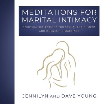 portada Meditations for Marital Intimacy: Spiritual Reflections for Sexual Enrichment and Oneness in Marriage (en Inglés)