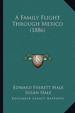 portada a family flight through mexico (1886) (en Inglés)