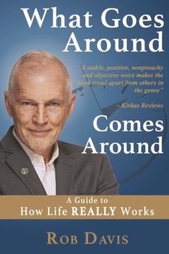 portada What Goes Around Comes Around: A Guide to How Life Really Works Volume 1