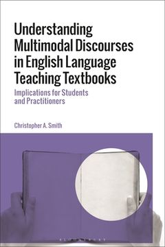 portada Understanding Multimodal Discourses in English Language Teaching Textbooks: Implications for Students and Practitioners (en Inglés)