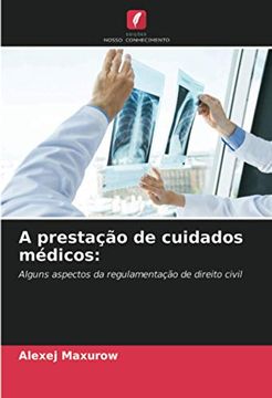 portada A Prestação de Cuidados Médicos: Alguns Aspectos da Regulamentação de Direito Civil (in Portuguese)