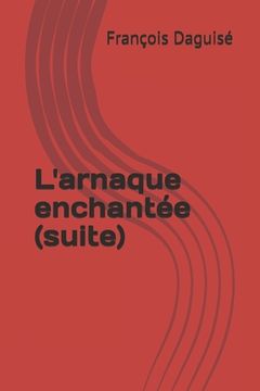 portada L'arnaque enchantée (suite) (en Francés)