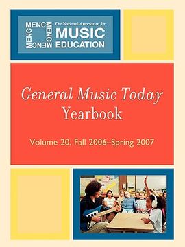portada general music today yearbook, volume 20: fall 2006 - spring 2007 (en Inglés)