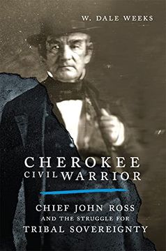 portada Cherokee Civil Warrior: Chief John Ross and the Struggle for Tribal Sovereignty (en Inglés)