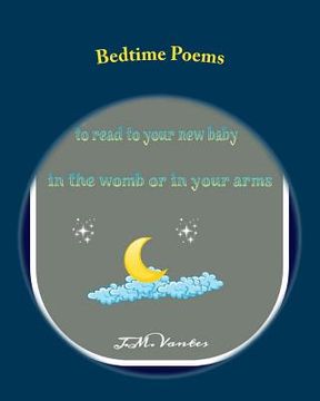 portada Bedtime Poems: Stories to Read to Your New Baby in the Womb or in Your Arms (in English)