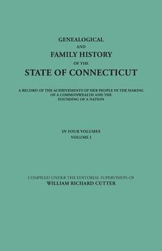 portada Genealogical and Family History of the State of Connecticut. a Record of the Achievements of Her People in the Making of a Commonwealth and the Foundi