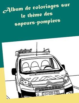 portada Album de coloriages sur le thème des sapeurs-pompiers (en Francés)