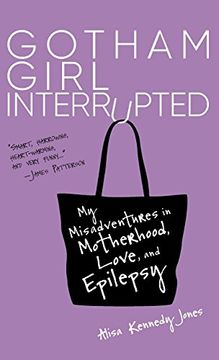 portada Gotham Girl Interrupted: My Misadventures in Motherhood, Love, and Epilepsy (en Inglés)