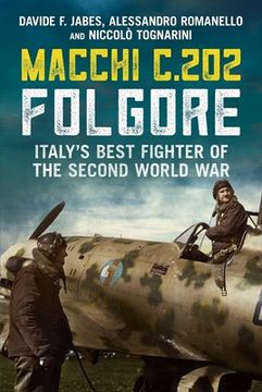 portada Macchi C.202 Folgore: Italy's Best Fighter of the Second World War (en Inglés)