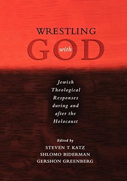 portada Wrestling With God: Jewish Theological Responses During and After the Holocaust (en Inglés)