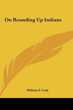 portada on rounding up indians on rounding up indians (en Inglés)