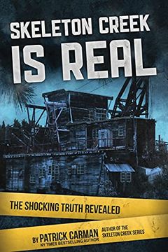 portada Skeleton Creek is Real: The Shocking Truth Revealed (en Inglés)