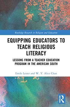 portada Equipping Educators to Teach Religious Literacy: Lessons From a Teacher Education Program in the American South (Routledge Research in Religion and Education) (en Inglés)