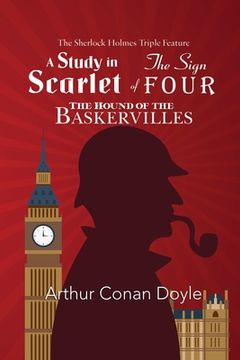 portada The Sherlock Holmes Triple Feature - A Study in Scarlet, The Sign of Four, and The Hound of the Baskervilles (en Inglés)