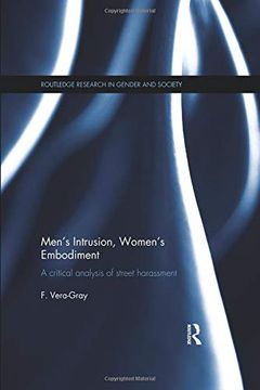 portada Men's Intrusion, Women's Embodiment: A Critical Analysis of Street Harassment (Routledge Research in Gender and Society) 