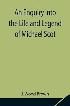 portada An Enquiry into the Life and Legend of Michael Scot (in English)