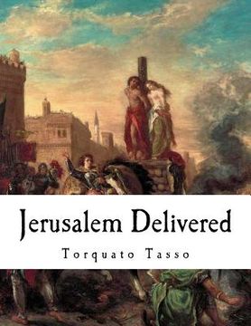 portada Jerusalem Delivered: Gerusalemme Liberata (en Inglés)