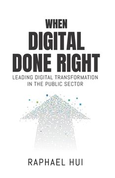 portada When Digital Done Right: Leading Digital Transformation in the Public Sector (in English)