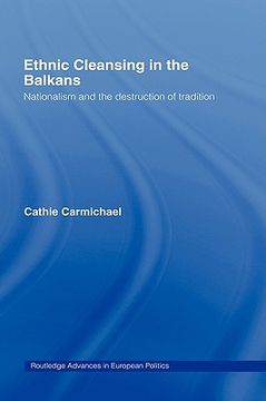 portada ethnic cleansing in the balkans: nationalism and the destruction of tradition (in English)