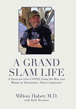 portada A Grand Slam Life: A Physician Gets Covid, Finds his Way, and Works to Transform a Texas Community (en Inglés)