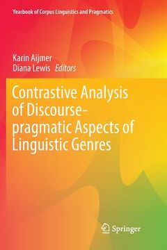 portada Contrastive Analysis of Discourse-Pragmatic Aspects of Linguistic Genres: 5 (Yearbook of Corpus Linguistics and Pragmatics) (en Inglés)