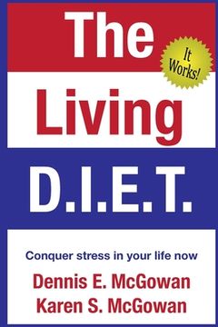 portada The Living D.I.E.T.: Conquer stress in your life now (en Inglés)