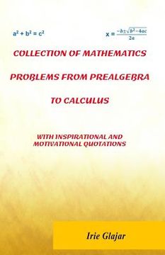 portada Collection of Mathematics Problems From Prealgebra To Calculus: With Inspirational and Motivational Quotations (in English)