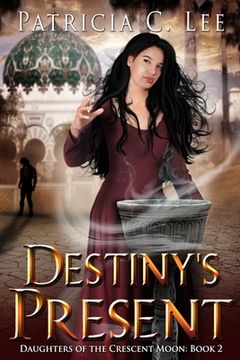 portada Destiny's Present (Daughters of the Crescent Moon Book 2) (en Inglés)