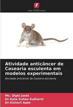 portada Atividade Anticâncer de Casearia Esculenta em Modelos Experimentais: Atividade Anticâncer de Casearia Esculenta (en Portugués)