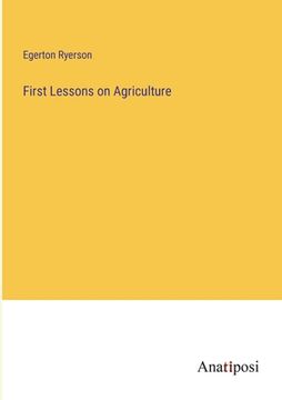 portada First Lessons on Agriculture (en Inglés)