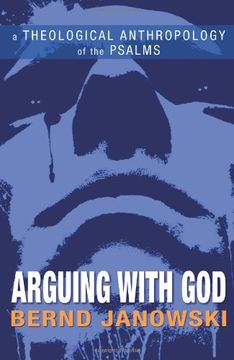 portada Arguing with God: A Theological Anthropology of the Psalms