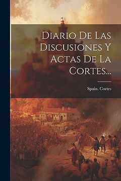 portada Diario de las Discusiones y Actas de la Cortes.