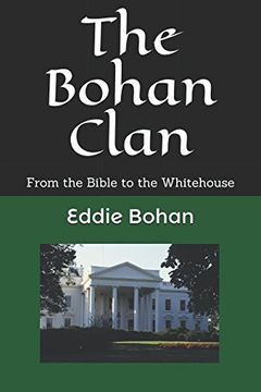 portada The Bohan Clan: From the Bible to the Whitehouse (in English)