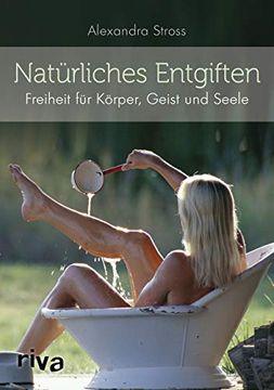 portada Natürliches Entgiften: Freiheit für Körper, Geist und Seele (in German)