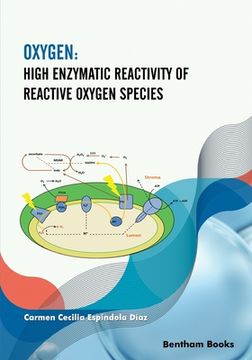 portada Oxygen: High Enzymatic Reactivity of Reactive Oxygen Species (en Inglés)