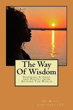 portada The Way Of Wisdom: Inspiring Stories and Poetry from Around The World