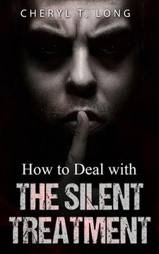 portada How To Deal With The Silent Treatment (en Inglés)
