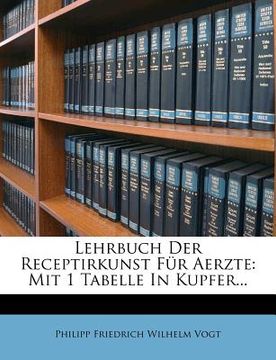 portada lehrbuch der receptirkunst f r aerzte: mit 1 tabelle in kupfer... (en Inglés)