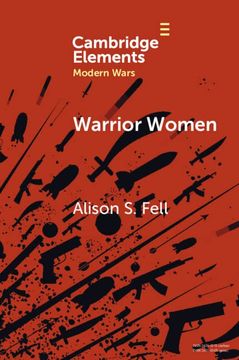 portada Warrior Women: The Cultural Politics of Armed Women, C. 1850–1945 (Elements in Modern Wars) (en Inglés)