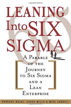 portada Leaning Into six Sigma: A Parable of the Journey to six Sigma and a Lean Enterprise 
