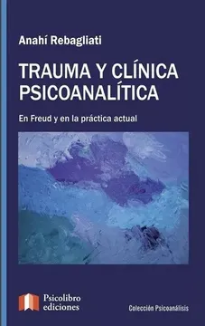 portada Trauma y Clinica Psicoanalitica en Freud y en la Practica Actual (Coleccion Psicoanalisis) (Rustica)